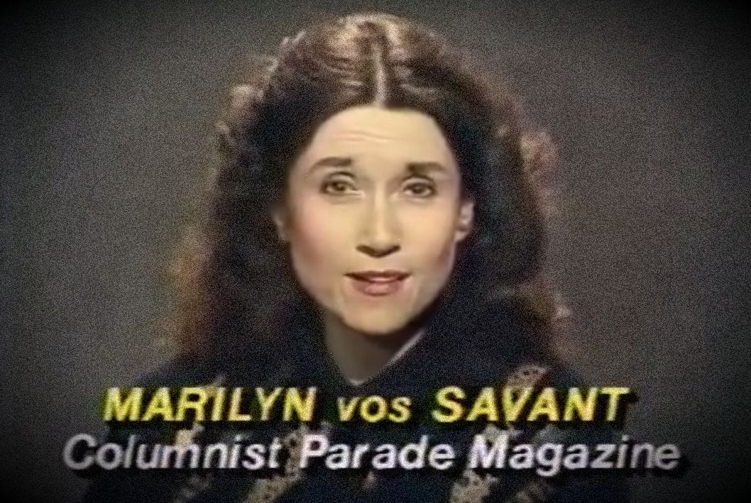 Marilyn Vos Savant. So smart and such a cutie! A double threat. At